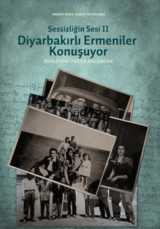 Sessizliğin Sesi 2: Diyarbakırlı Ermeniler Konuşuyor