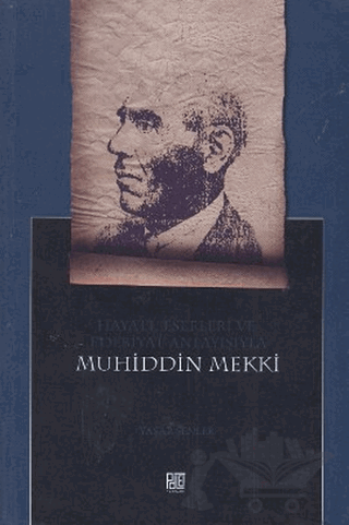 Hayatı, Eserleri ve Edebiyat Anlayışıyla Muhiddin Mekki