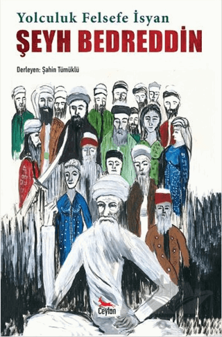Şeyh Bedreddin: Yolculuk, Felsefe, İsyan
