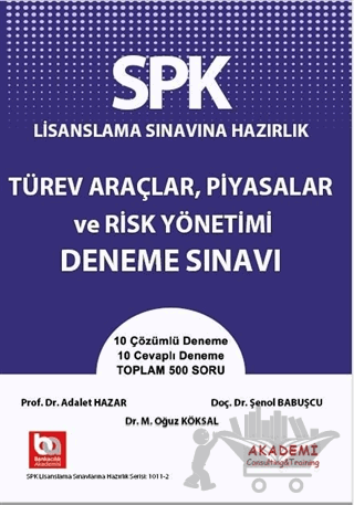 SPK Lisanslama Sınavına Hazırlık Türev Araçlar, Piyasalar ve Risk Yönetimi Soru Bankası