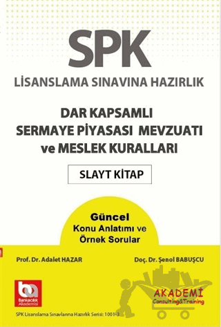 SPK Lisanslama Sınavına Hazırlık Dar Kapsamlı Sermaye Piyasası Mevzuatı ve Meslek Kuralları Slayt Kitap