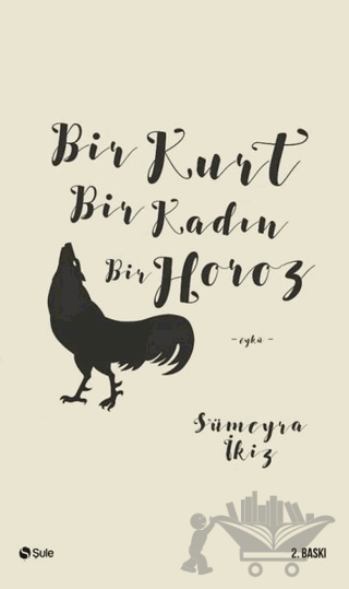 Bir Kurt Bir Kadın Bir Horoz