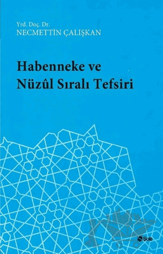Habenneke ve Nüzul Sıralı Tefsiri