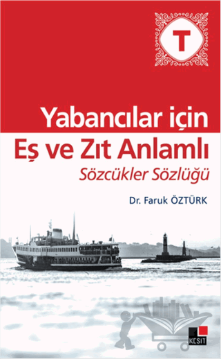 Yabancılar İçin Eş ve Zıt Anlamlı Sözcükler Sözlüğü