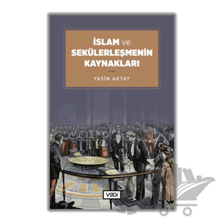 İslam ve Sekülerleşmenin Kaynakları