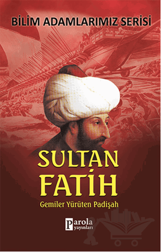 Sultan Fatih - Bilim Adamlarımız Serisi