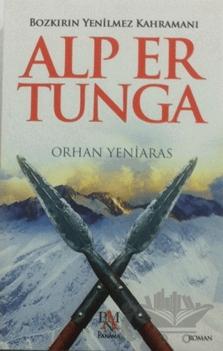 Bozkırın Yenilmez Kahramanı: Alp Er Tunga