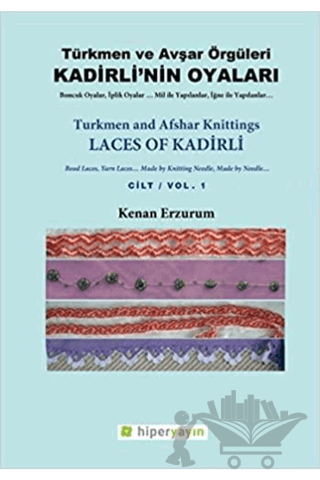 Kadirli’nin Oyaları: Türkmen ve Avşar Örgüleri: Cilt 1