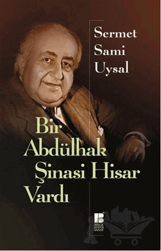 Bir Abdülhak Şinasi Hisar Vardı