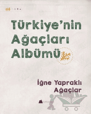 Türkiye'nin Ağaçları Albümü - İğne Yapraklı Ağaçlar