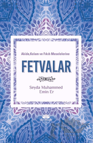 Akide, Kelam ve Fıkıh Meselelerine Fetvalar