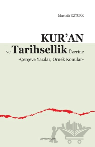 Kur’an ve Tarihsellik Üzerine