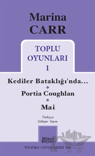 Marina Carr Toplu Oyunları 1 - Kediler Bataklığı’nda / Portia Coughlan / Mai