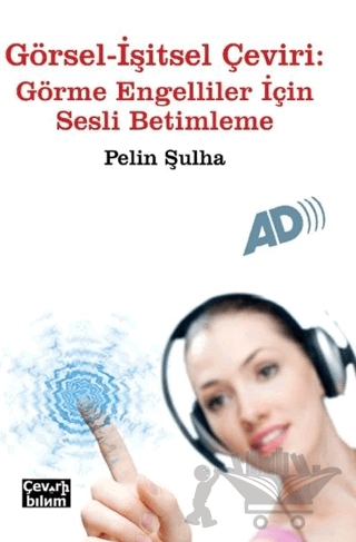 Görsel - İşitsel Çeviri: Görme Engelliler İçin Sesli Betimleme