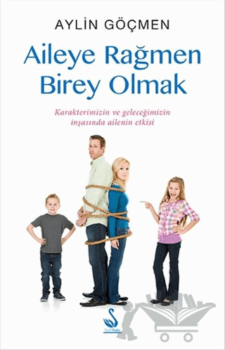 Aileye Rağmen Birey Olmak
