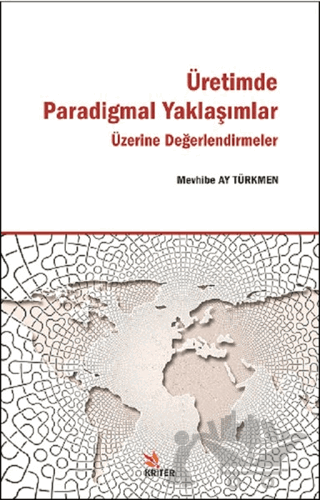 Üretimde Paradigmal Yaklaşımlar Üzerine Değerlendirmeler