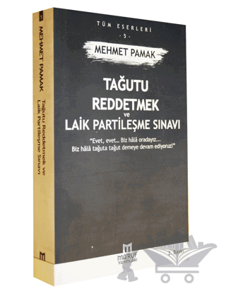 Tağutu Reddetmek ve Laik Partileşme Sınavı