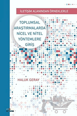 Toplumsal Araştırmalarda Nicel ve Nitel Yöntemlere Giriş