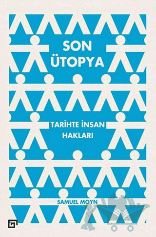 Son Ütopya: Tarihte İnsan Hakları