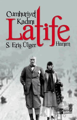 Cumhuriyet Kadını Latife Hanım