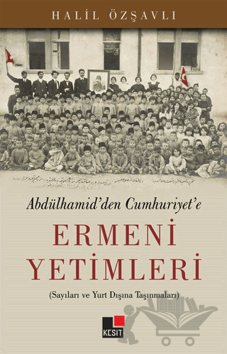 Abdülhamid'den Cumhuriyet'e Ermeni Yetimleri