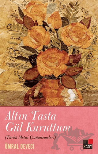 Altın Tasta Gül Kuruttum (Türkü Metni Çözümlemeleri)