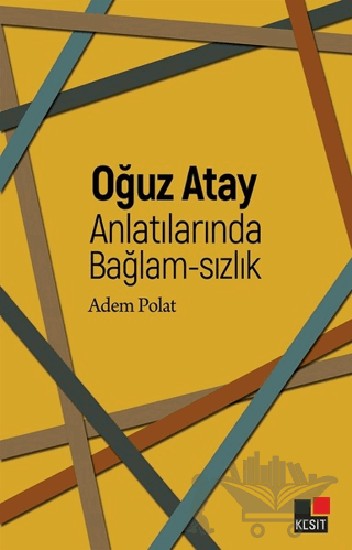 Oğuz Atay Anlatılarında Bağlam-sızlık
