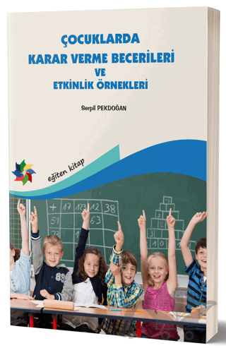 Çocuklarda Karar Verme Becerileri ve Etkinlik Örnekleri