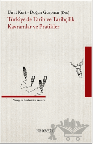 Türkiye’de Tarih ve Tarihçilik Kavramlar ve Pratikler