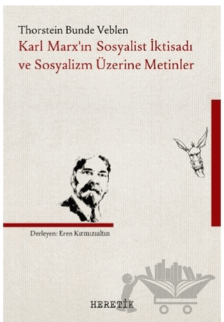 Karl Marx’ın Sosyalist İktisadı ve Sosyalizm Üzerine Metinler
