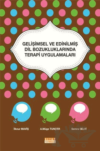 Gelişimsel ve Edinilmiş Dil Bozukluklarında Terapi Uygulamaları