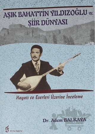 Aşık Bahattin Yıldızoğlu ve Şiir Dünyası