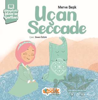 Hikayelerle İslam’ın Şartları - Uçan Seccade