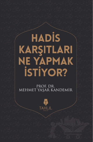 Hadis Karşıtları Ne Yapmak İstiyor?