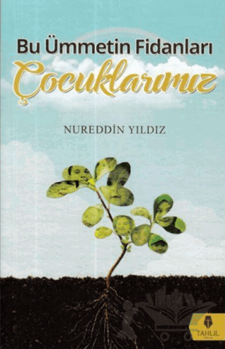 Bu Ümmetin Fidanları Çocuklarımız