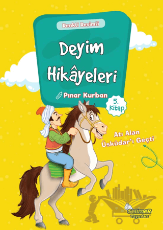 Deyim Hikayeleri - Atı Alan Üsküdar'ı Geçti