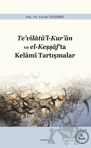 Te’vilatü’l-Kur’an ve el-Keşşaf’ta Kelami Tartışmalar