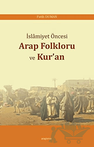 İslamiyet Öncesi Arap Folkloru ve Kur'an