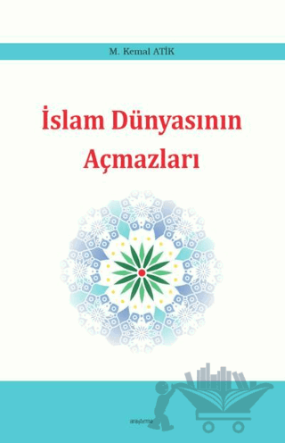 İslam Dünyasının Açmazları