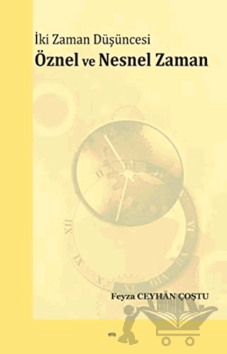 İki Zaman Düşüncesi - Öznel ve Nesnel Zaman