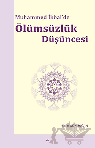 Muhammed İkbal’de Ölümsüzlük Düşüncesi