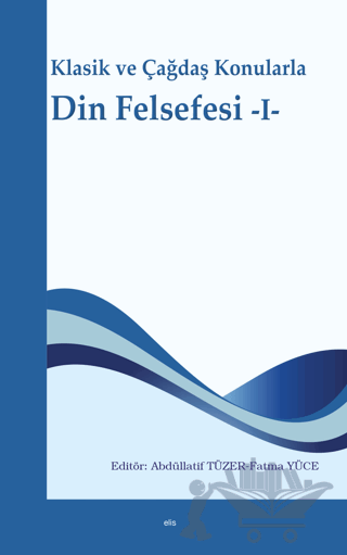 Klasik ve Çağdaş Konularla Din Felsefesi -I-