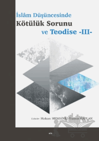 İslam Düşüncesinde Kötülük Sorunu ve Teodise - III