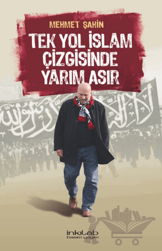 Tek Yol İslam Çizgisinde Yarım Asır