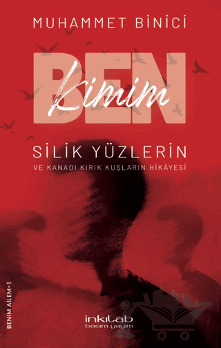 Ben Kimim? Silik Yüzlerin ve Kanadı Kırık Kuşların Hikayesi