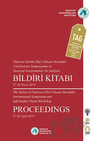 Fütüvvet Sultanı Ebu'l-Hasan Harakani Uluslararası Sempozyumu ve Tasavvuf Araştırmaları Tez Atölyesi Bildiri Kitabı