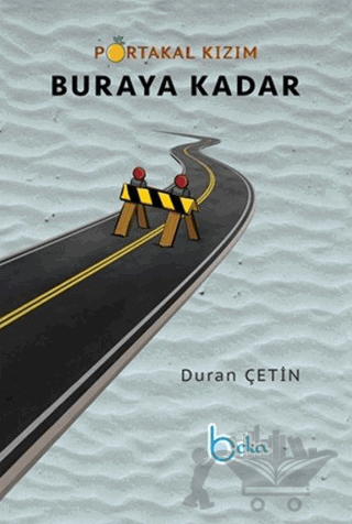 Portakal Kızım Buraya Kadar