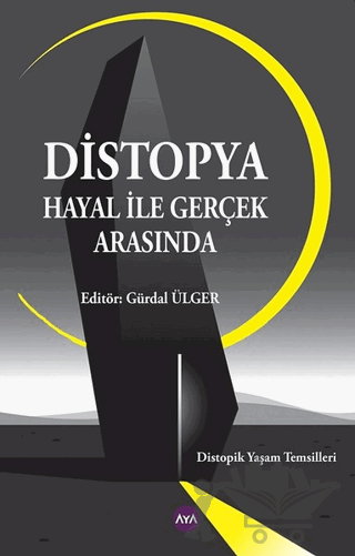 Distopya - Hayal ile Gerçek Arasında