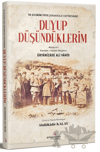 18-23 Ekim 1915 Çanakkale Cephesinde Duyup Düşündüklerim