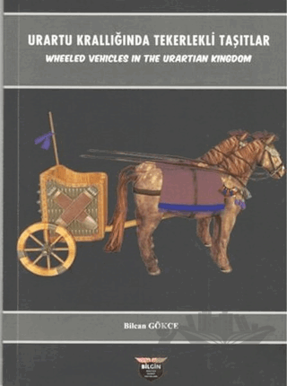 Urartu Krallığında Tekerlekli Taşıtlar - Wheeled Vehicles In The Urartian Kingdom